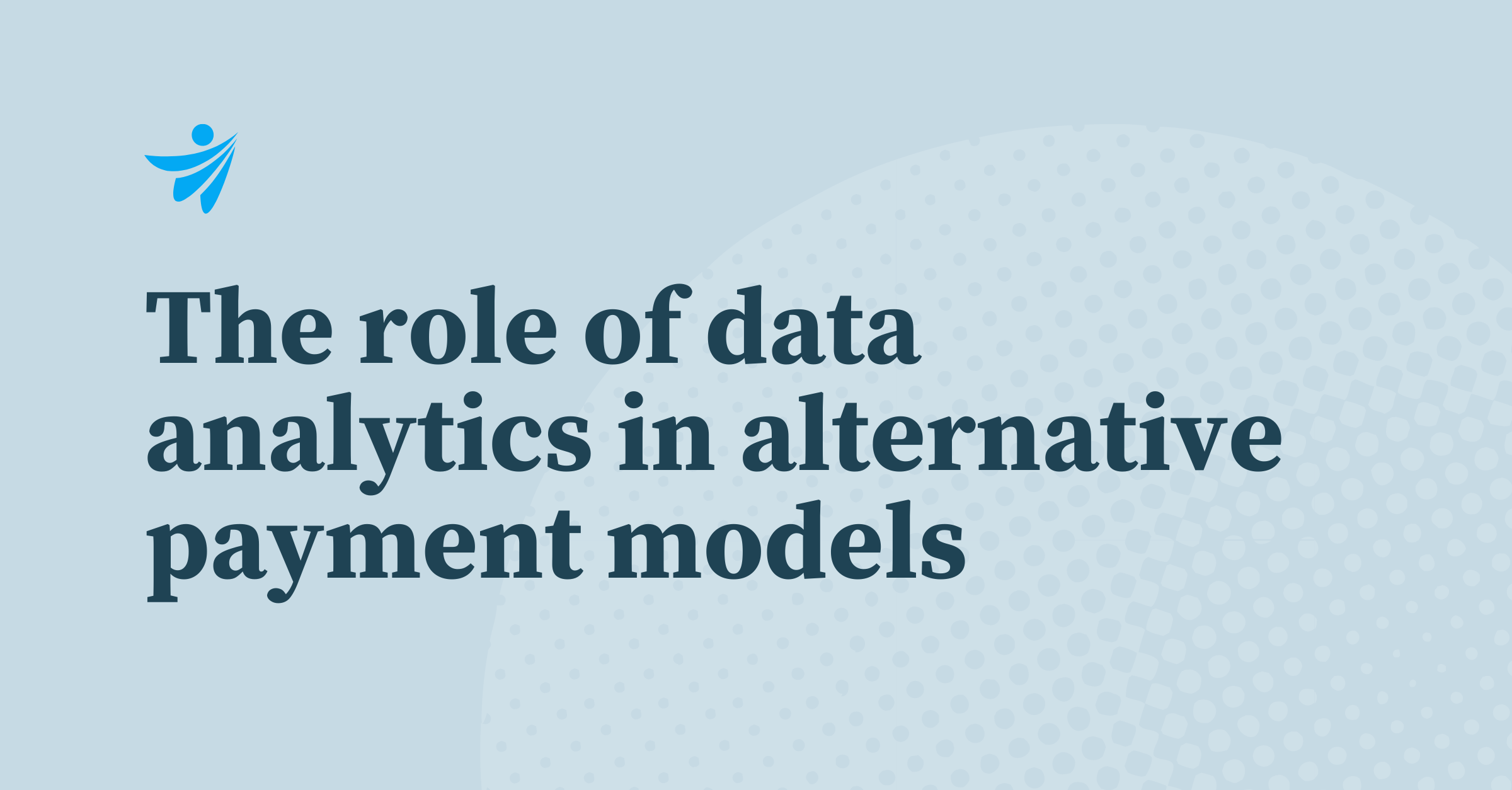 Thumbnail for The role of data analytics in alternative payment models 